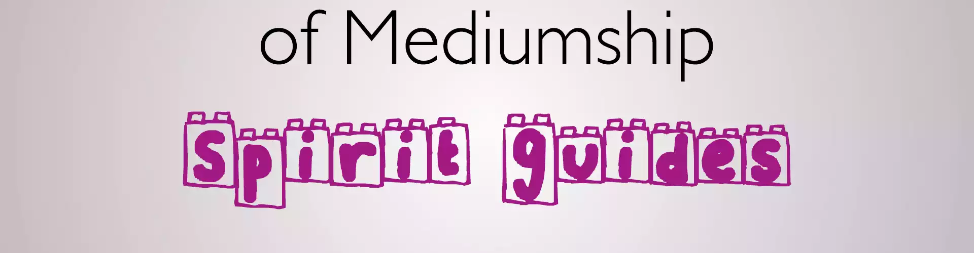 Spirit Guides: Building Blocks of Mediumship - Online Class by Rev. Dawn Lynn