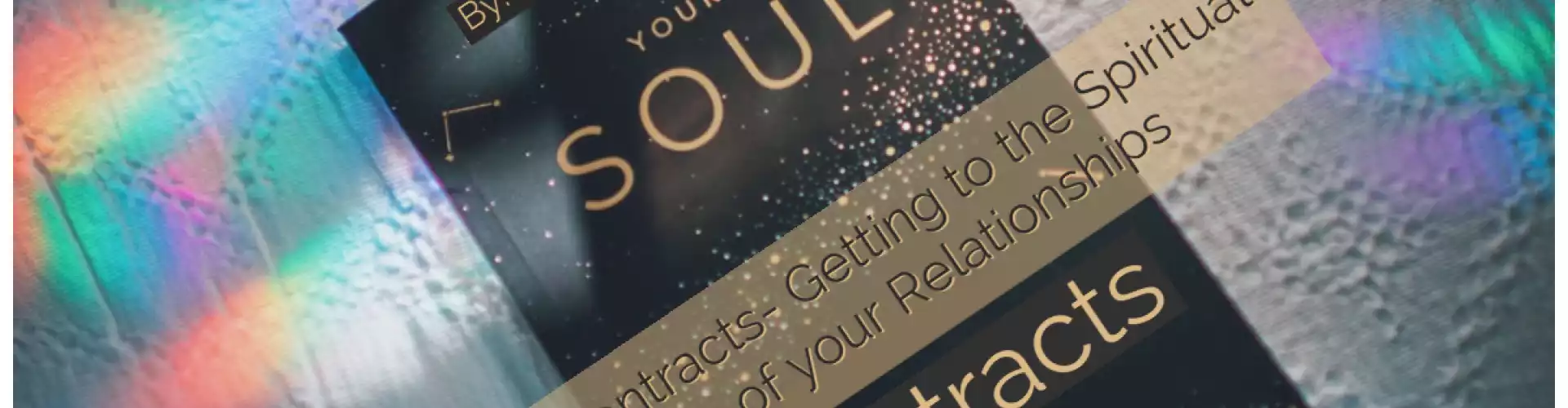 Soul Contracts - Getting into the Spiritual Root of Relationships - Online Class by Leanne Holitza