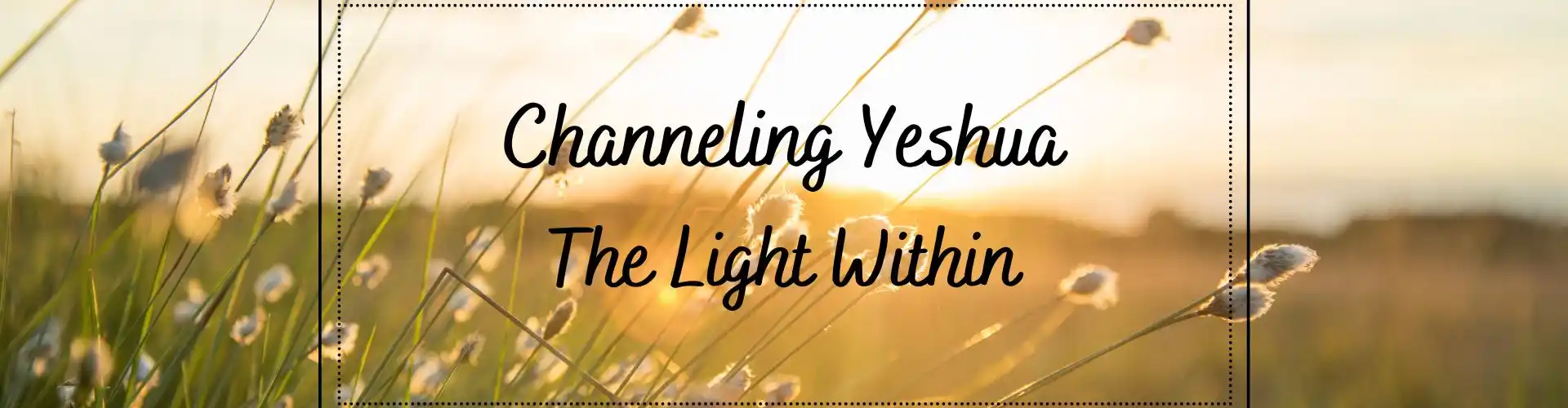 Channeling Yeshua - Ang Liwanag sa Loob - Online Class by Ismene Manakas